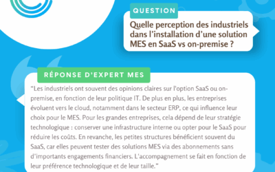 [Réponse expert] Quelle perception des industriels dans l’installation d’une solution MES en SaaS vs on-premise ?