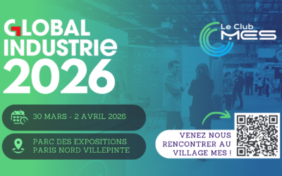 [Global Industrie 2026] Le Club MES sera présent au salon Global Industrie 2026 ! Venez échanger avec nos experts et découvrir comment le MES peut transformer votre production.